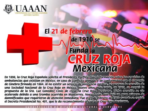 1910 Fundación de la Cruz Roja Mexicana Universidad Autonoma Agraria