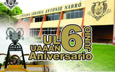 6 de Junio: Aniversario de la UAAAN- UL