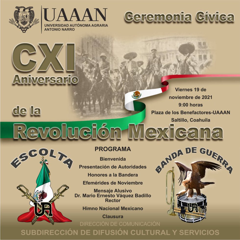 CXI Aniversario de la Revolución Mexicana Universidad Autonoma Agraria Antonio Narro