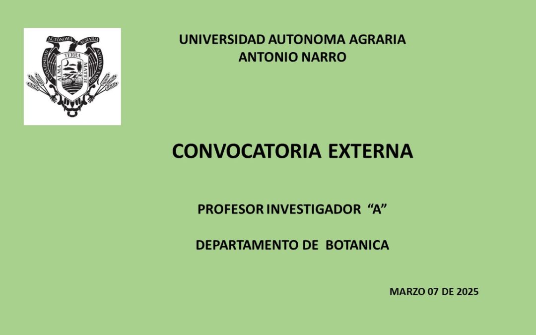 CONVOCATORIA EXTERNA. PROFESOR INVESTIGADOR «A».  DEPTO. DE BOTANICA